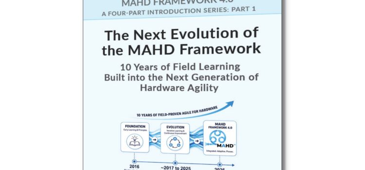 MAHD 4.0: The Next Generation of Agile for Hardware MAHD 4.0: The Next Generation of Agile for Hardware