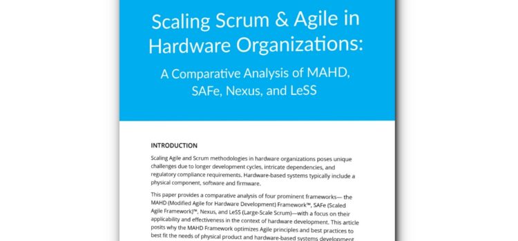 Scaling Agile for Hardware: Comparing Agile Approaches Scaling Agile for Hardware: Comparing Agile Approaches
